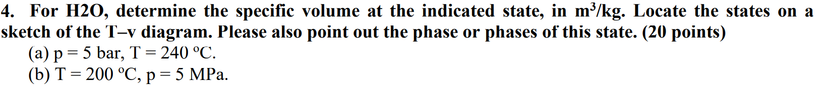 Solved For H2O, determine the specific volume at the | Chegg.com