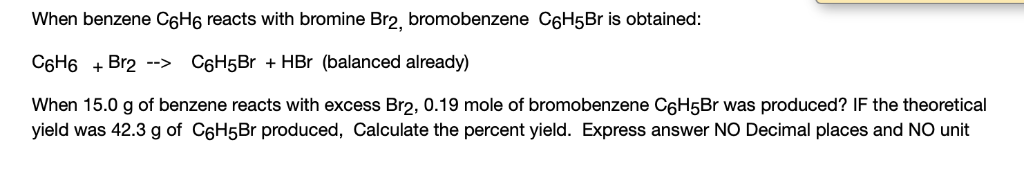 Solved When benzene C6H6 reacts with bromine Br2, | Chegg.com