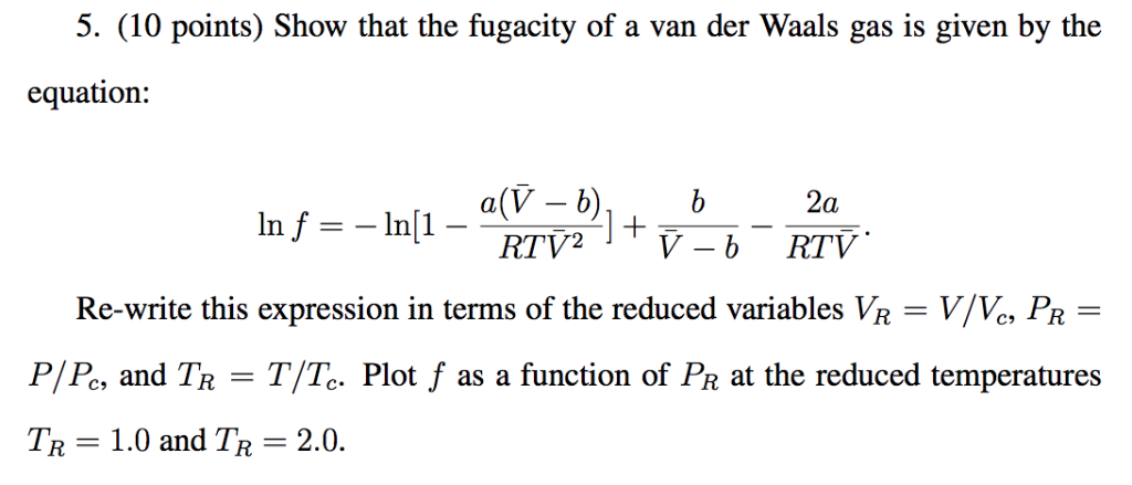 5. (10 points) Show that the fugacity of a van der | Chegg.com