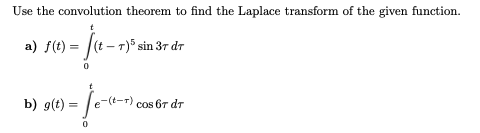 Solved Use the convolution theorem to find the Laplace | Chegg.com