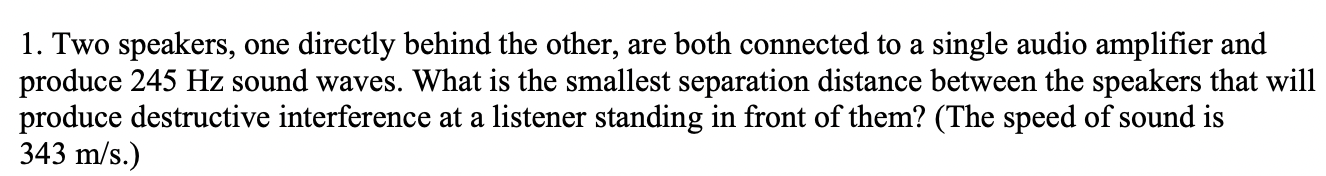 Solved 1. Two speakers, one directly behind the other, are | Chegg.com