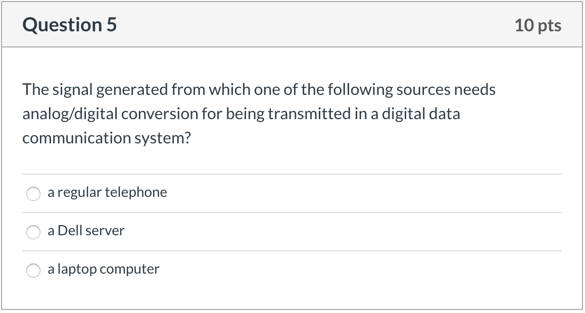 Solved Question 5 10 pts The signal generated from which one | Chegg.com