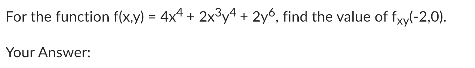 Solved For the function f(x,y)=4x4+2x3y4+2y6, find the value | Chegg.com