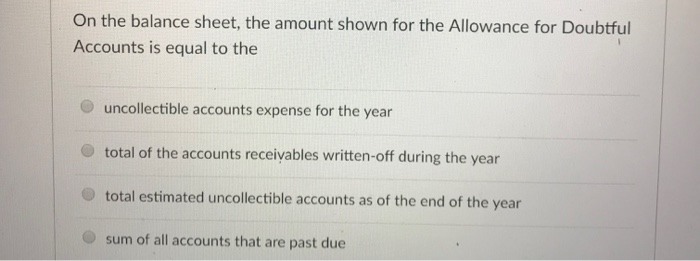 Solved When a company uses the allowance method of | Chegg.com