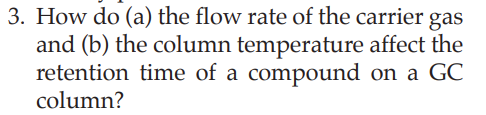 Solved 3. How do (a) the flow rate of the carrier gas and | Chegg.com