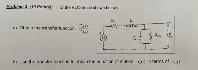 Solved Problem 3 (10 Points): For the RLC circuit shown | Chegg.com