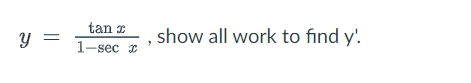 y tan 1-sec 3 show all work to find y!