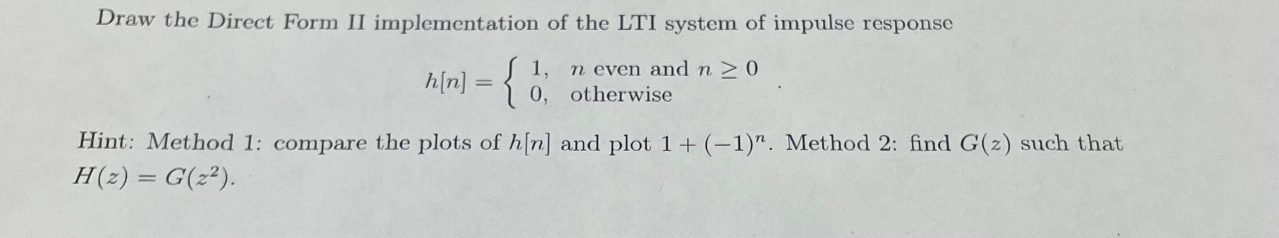 Solved Draw the Direct Form II implementation of the LTI | Chegg.com