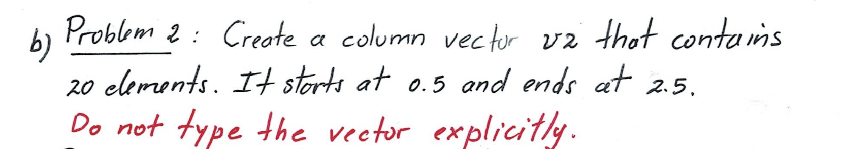 Solved B) Problem 2: Create A Column Vectur V2 That Contains | Chegg.com