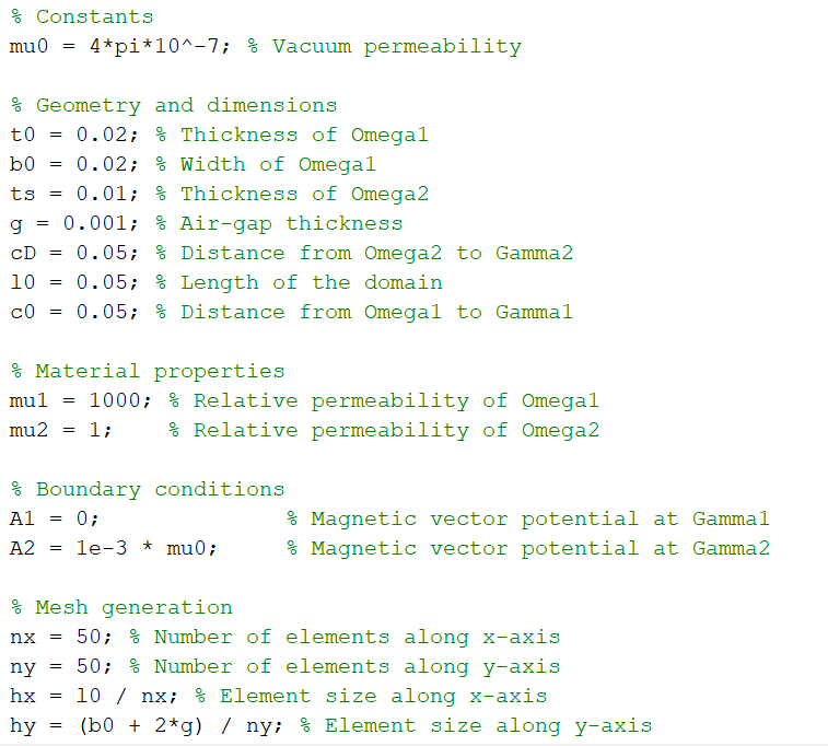 \( \% \) Constants
mu0 \( =4^{\star} \mathrm{pi}{ }^{\star} 10^{\wedge}-7 ; \) ㅇacuum permeability
\% Geometry and dimensions