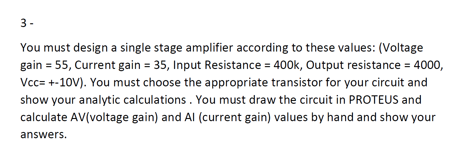 Solved 3 - You must design a single stage amplifier | Chegg.com