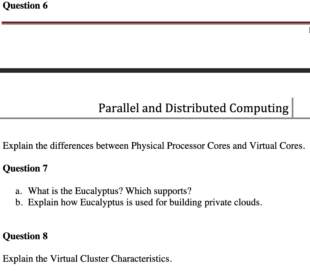 Solved Question 6 Parallel and Distributed Computing Explain | Chegg.com