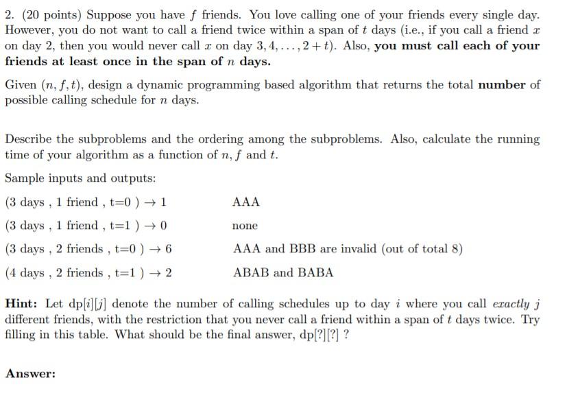 Solved 2. (20 points) Suppose you have f friends. You love