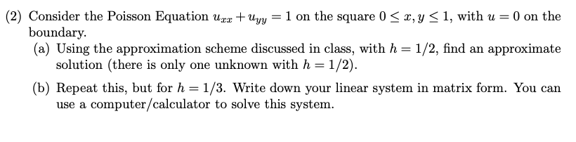 Solved (2) Consider the Poisson Equation Uxx + Uyy = 1 on | Chegg.com