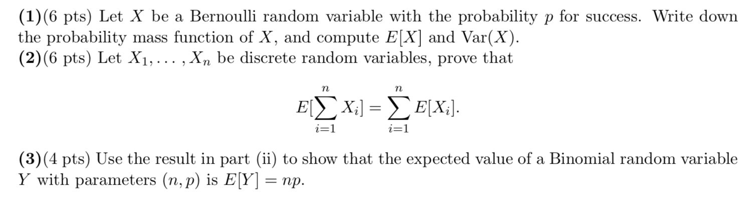 Solved (1)(6 pts) Let X be a Bernoulli random variable with | Chegg.com