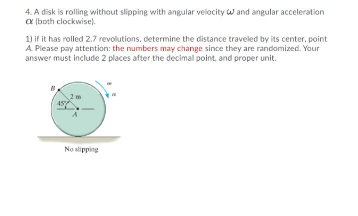 Solved 4. A disk is rolling without slipping with angular | Chegg.com