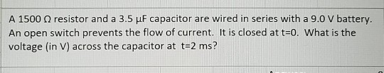 Solved A 1500 Ω resistor and a 3.5 μF capacitor are wired in | Chegg.com