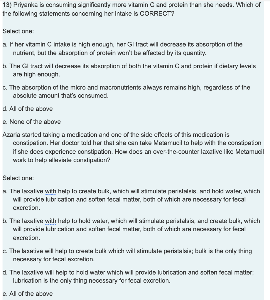 13) Priyanka is consuming significantly more vitamin C and protein than she needs. Which of the following statements concerni