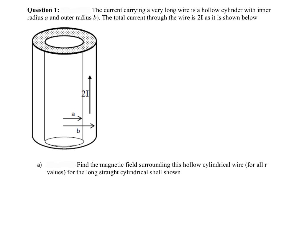 Solved Question 1: The current carrying a very long wire is | Chegg.com
