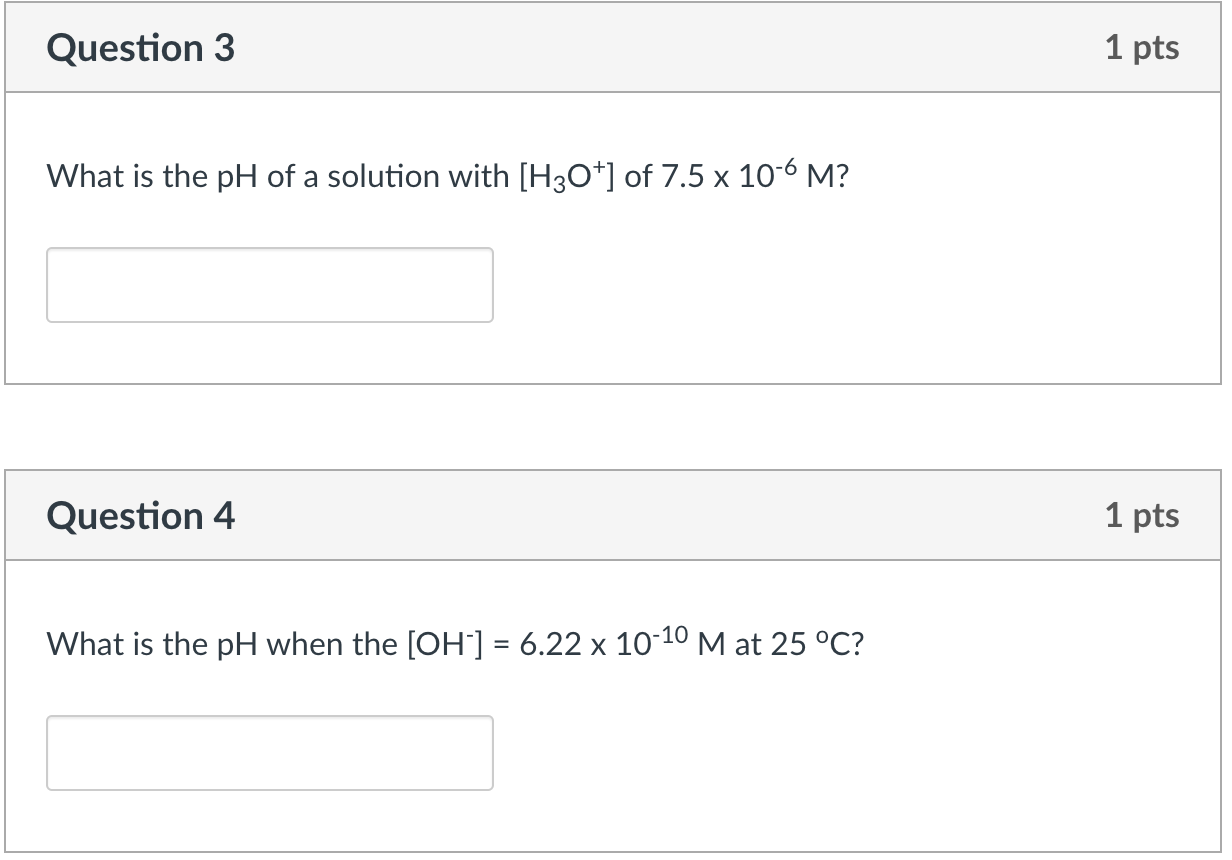 Solved Question 3 1 pts What is the pH of a solution with | Chegg.com