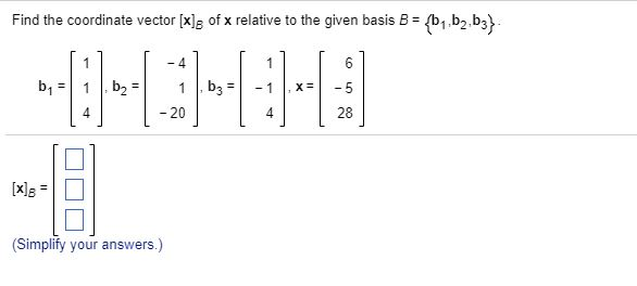 Solved Find the coordinate vector [x]B of x relative to the | Chegg.com