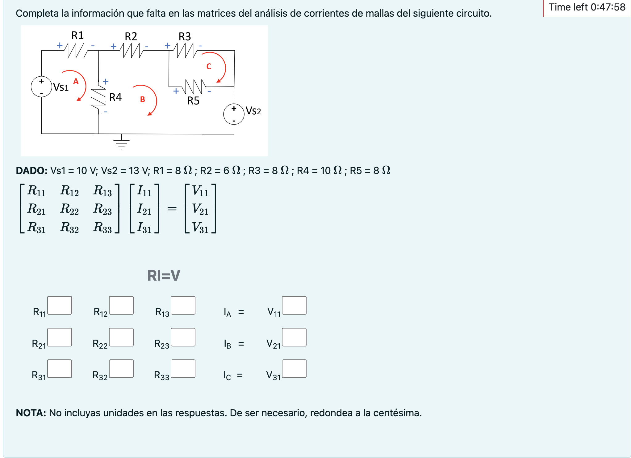 Completa la información que falta en las matrices del análisis de corrientes de mallas del siguiente circuito. DADO: Vs1 = \(