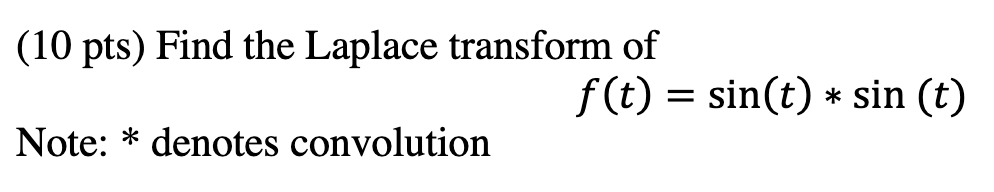 Solved (10 Pts) Find The Laplace Transform Of 