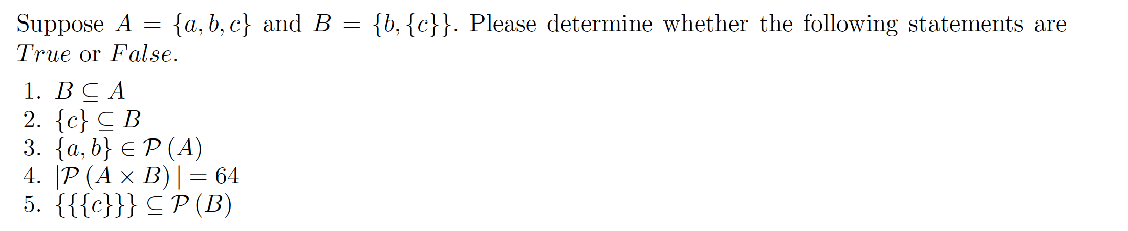 Solved Suppose A = {a,b,c} And B = True Or False. {b, {C}}. | Chegg.com