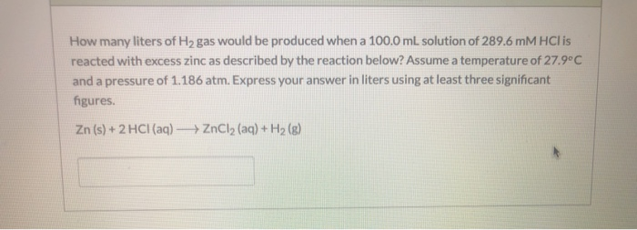 Solved How Many Liters Of H2 Gas Would Be Produced When A Chegg