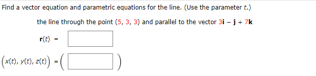 Solved Find a vector equation and parametric equations for | Chegg.com