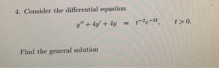 Solved Consider the differential equation y? + 4y? + 4y = | Chegg.com