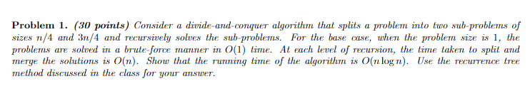 Solved Problem 1. (30 points) Consider a divide-and-conquer | Chegg.com