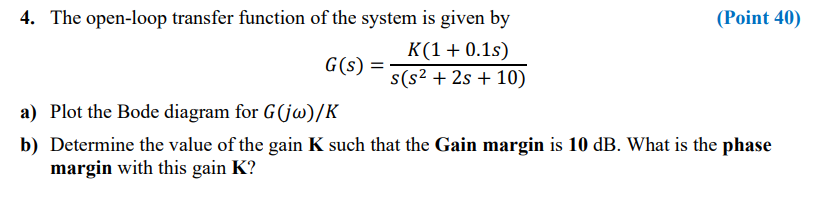 Solved 4. The open-loop transfer function of the system is | Chegg.com