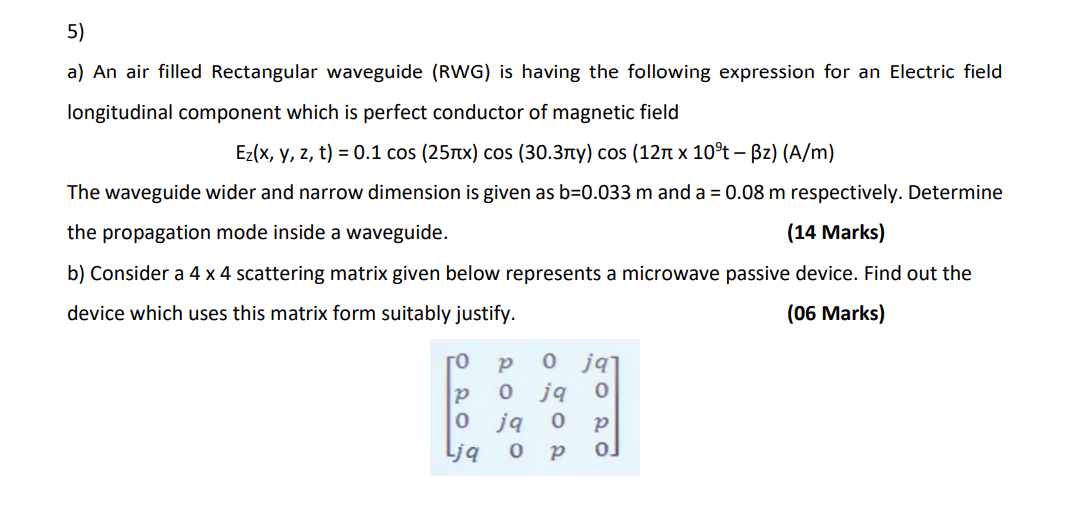 Solved 5) a) An air filled Rectangular waveguide (RWG) is | Chegg.com