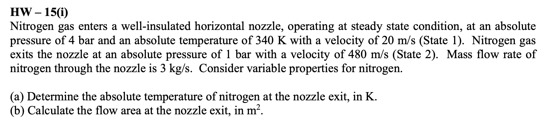 Solved HW−15(i) Nitrogen gas enters a well-insulated | Chegg.com