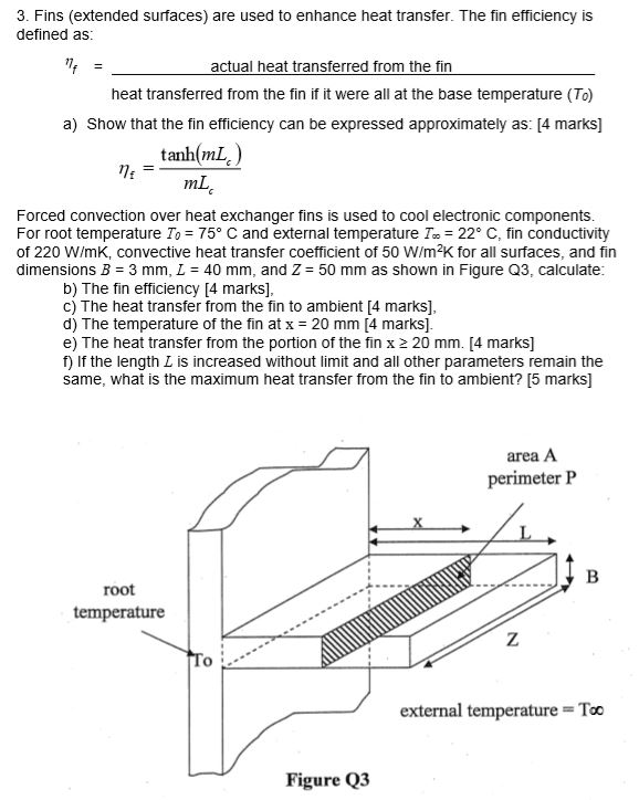 Solved 3. Fins (extended surfaces) are used to enhance heat