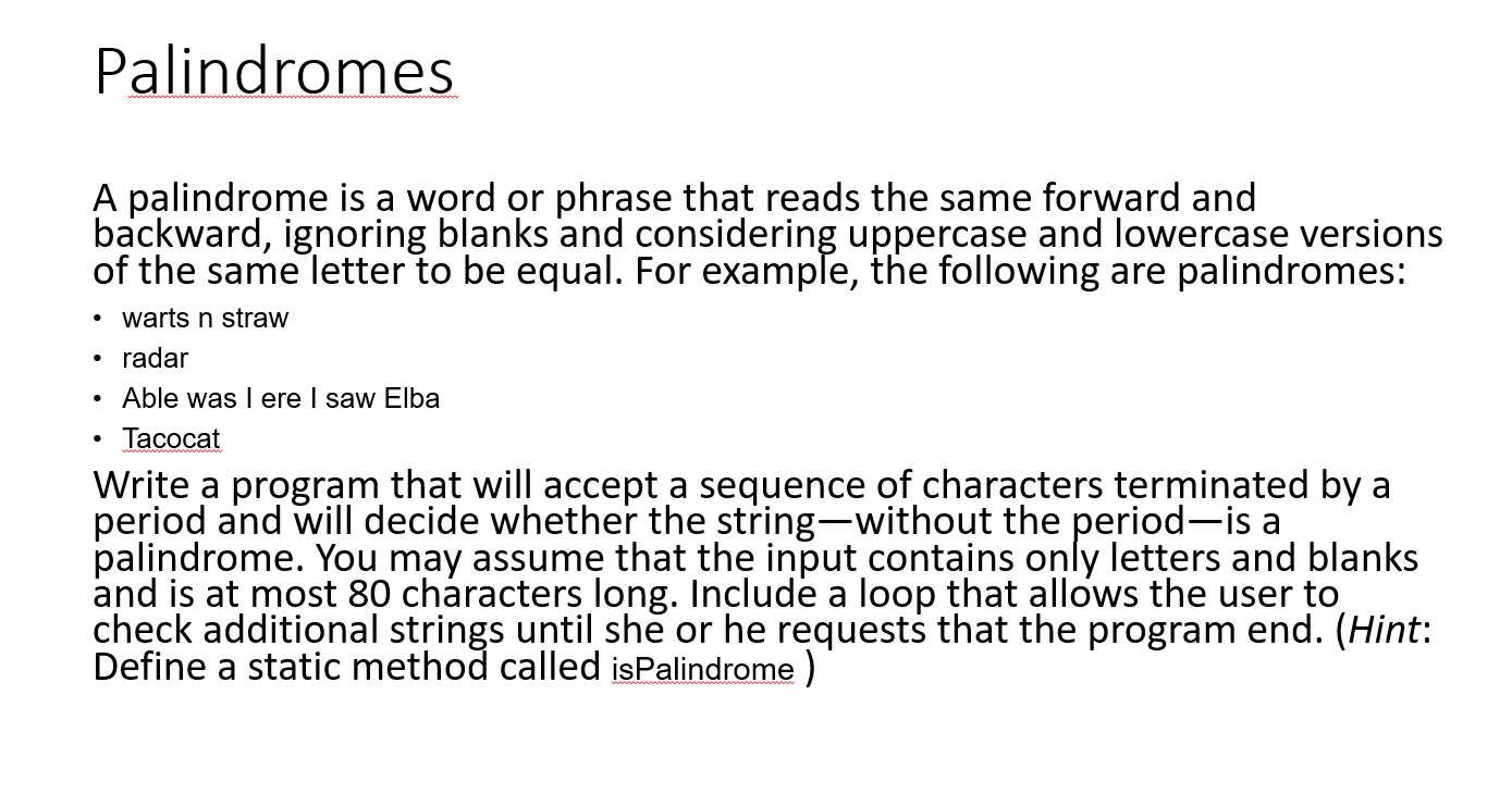 Solved A palindrome is a word or phrase that reads the same | Chegg.com