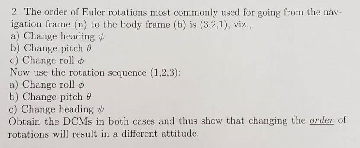 Solved 2. The order of Euler rotations most commonly used | Chegg.com