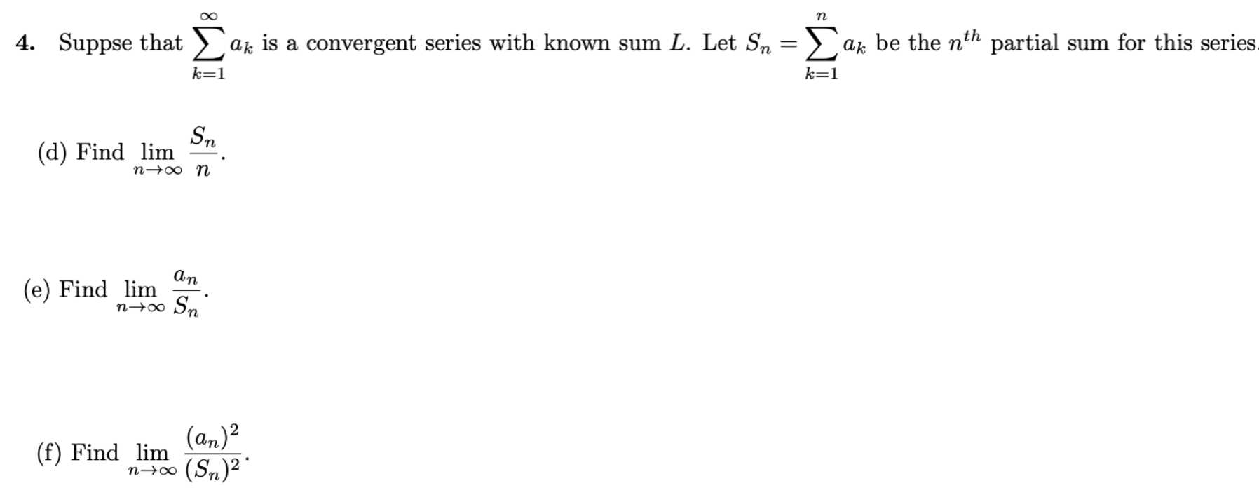 Solved 4 Suppse That ∑k 1∞ak Is A Convergent Series With