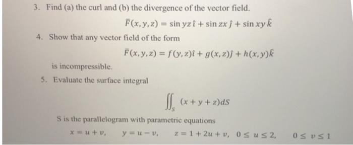 Solved 3. Find (a) The Curl And (b) The Divergence Of The | Chegg.com