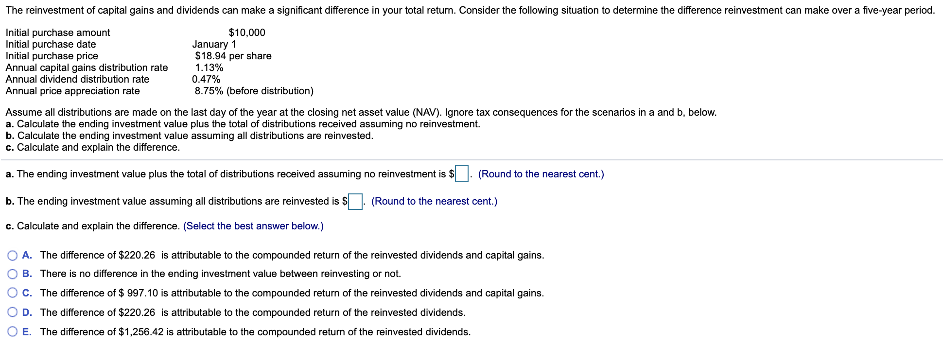 The reinvestment of capital gains and dividends can
