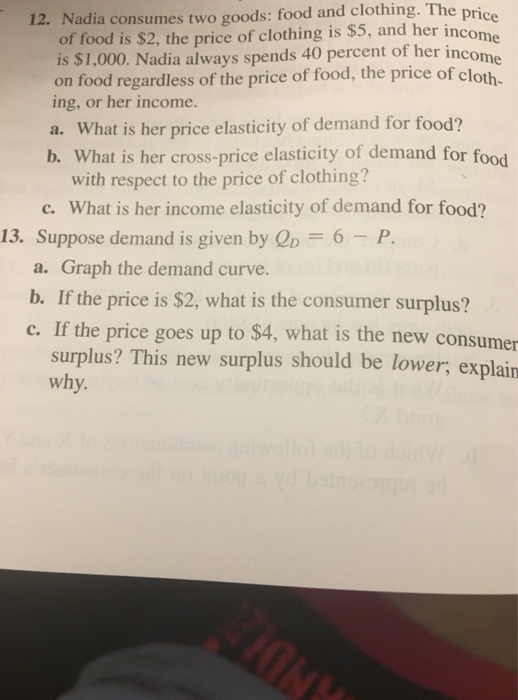 Question 12. Nadia consumes two goods food and clothing. The of food