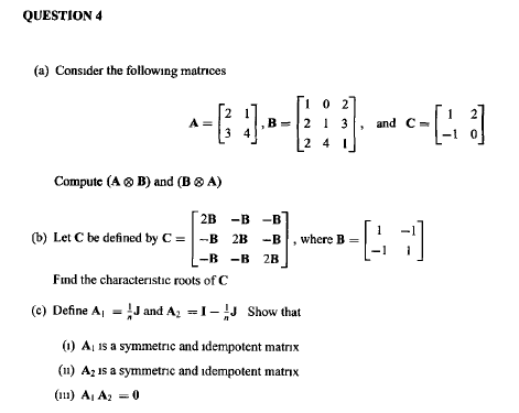 Solved QUESTION 4 (a) Consider the following matrices , B21 | Chegg.com