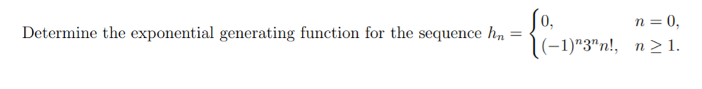Solved n = 0, Determine the exponential generating function | Chegg.com