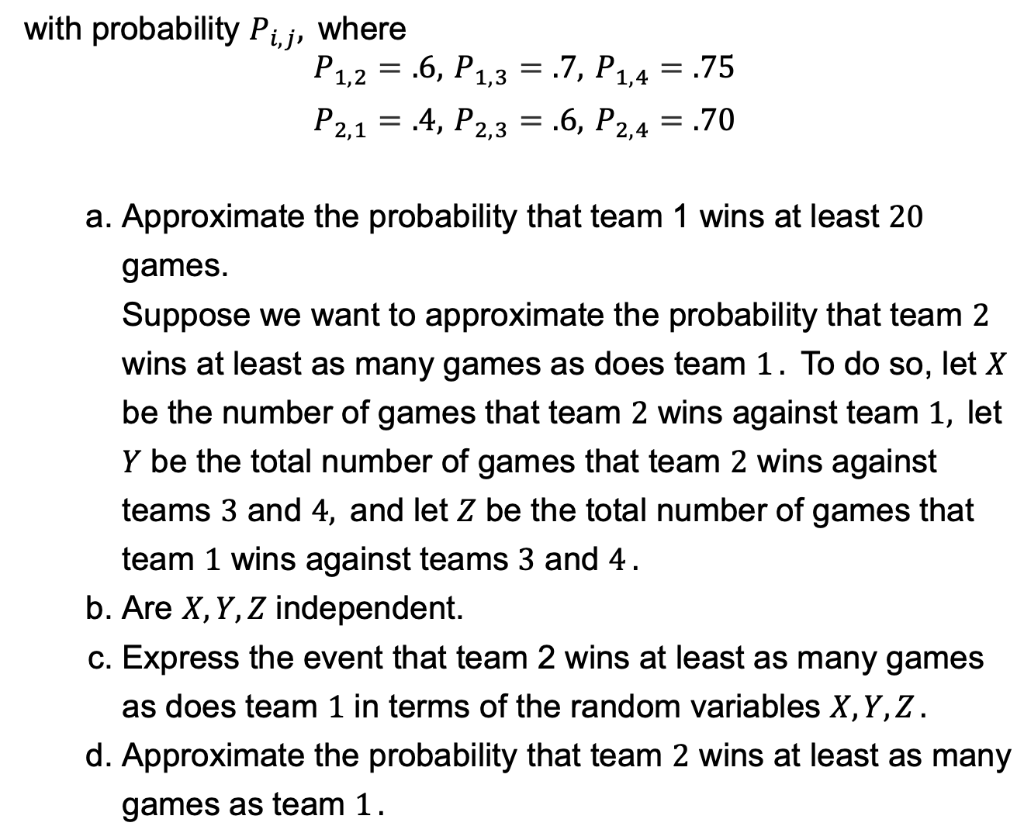 Solved 6.35. Teams 1, 2, 3, 4 Are All Scheduled To Play Each | Chegg.com