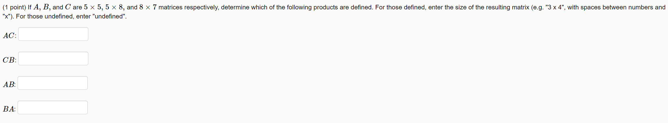 Solved (1 point) If A, B, and C are 5 × 5, 5 × 8, and 8 × 7 | Chegg.com