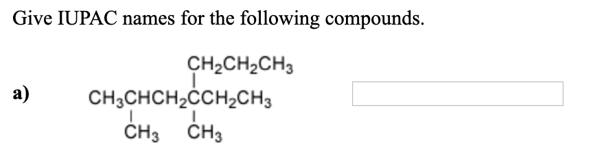 Solved Give IUPAC names for the following compounds. a) | Chegg.com