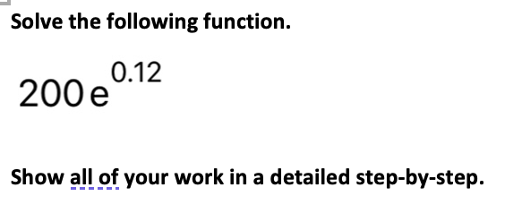 Solved Solve the following function. 0.12 200 e Show all of | Chegg.com