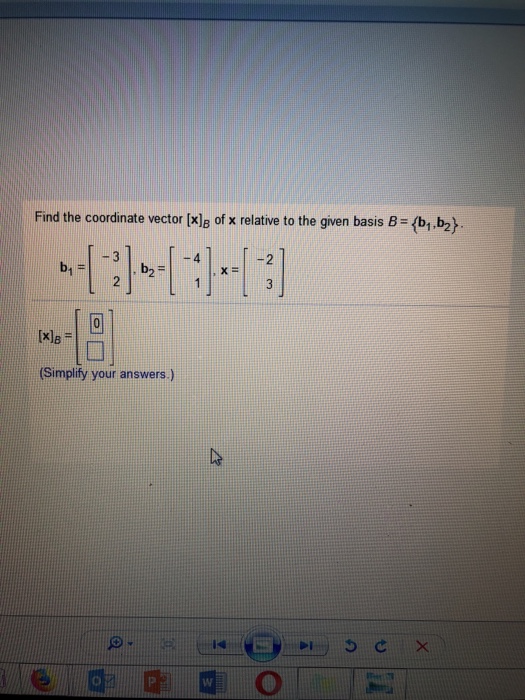Solved Find the coordinate vector [x)B of x relative to the | Chegg.com