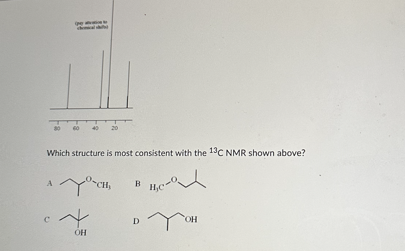 Solved Which structure is most consistent with the ?13C ﻿NMR | Chegg.com